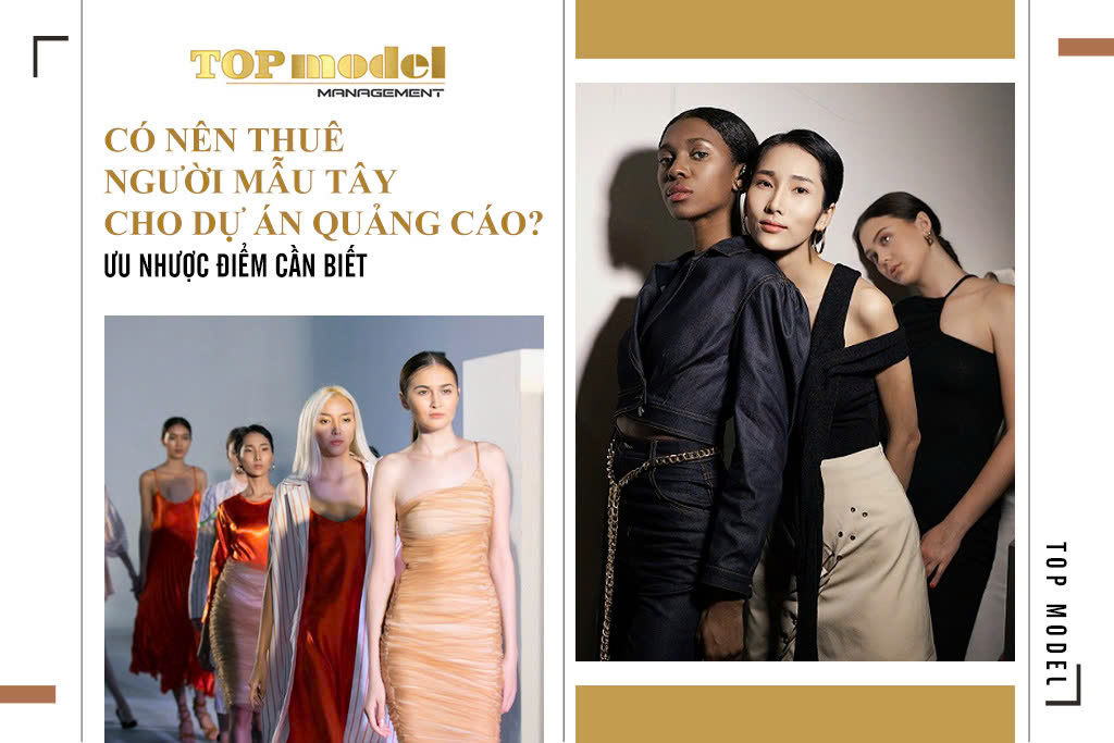 Có Nên Thuê Người Mẫu Tây Cho Dự Án Quảng Cáo?